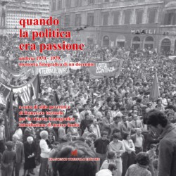 Quando la politica era passione - Umbria 1970-1979, memoria fotografica di un decennio