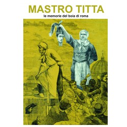 Mastro Titta - Le memorie del boia di Roma
