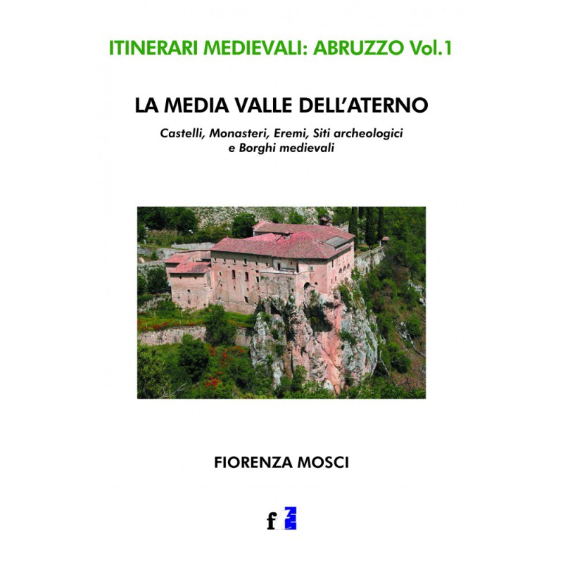 La media valle dell'Aterno - Castelli, monasteri, eremi, siti archeologici e borghi medievali