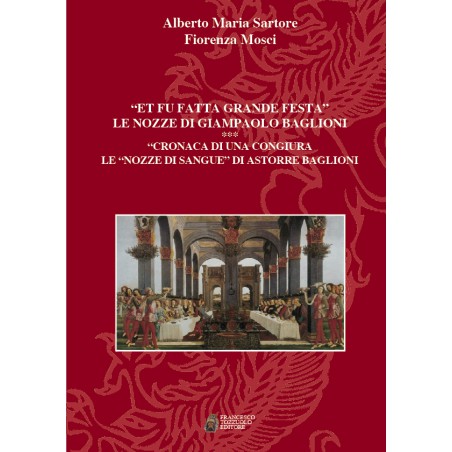 "Et fu fatta grande festa" - Le nozze di Gianpaolo Baglioni - "Cronaca di una congiura"