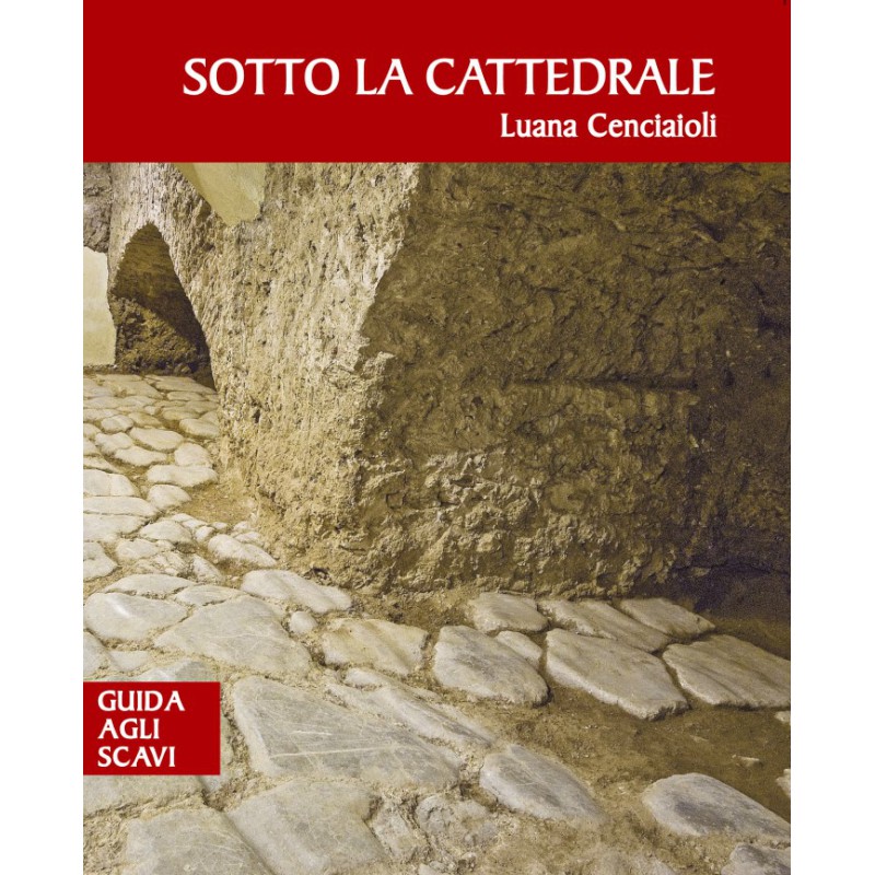 Sotto la cattedrale - Guida agli scavi