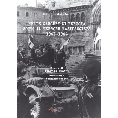 Nelle carceri di Perugia sotto il terrore nazifascista 1943-1944